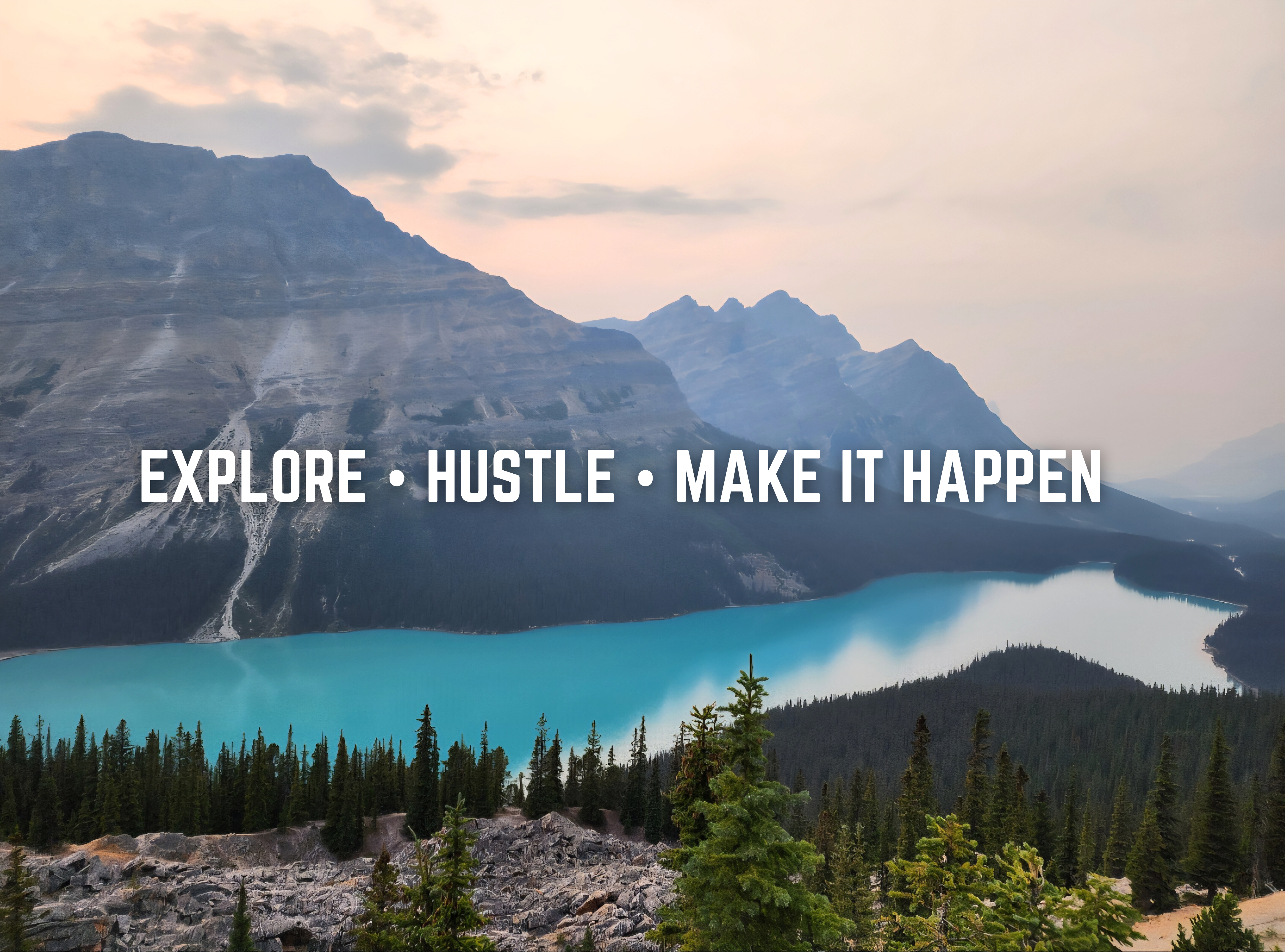 Explore Hustle Make It Happen